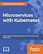 Microservices with Kubernetes: Build a continous delivery pipeline for microservices using Kubernetes