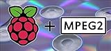 Raspberry Pi A/B/B+/2用 ハードウェアMPEG-2 and VC-1(Mi...