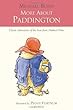 More About Paddington by Bond Michael New edition (2003)