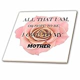 リナピロ – 引用 – All That I AmまたはHope to Be I Owe to My mother.ピンクrose. Saying – タイル 12-Inch-Ceramic ct_2