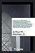 A Treatise on the Federal Corporation Tax Law of 1909, Together with Appendices Containing the Act of Congress and Treasury Regulations, with Annotations and Explanations and Forms of Returns. [1910]