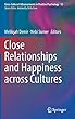 Close Relationships and Happiness across Cultures (Cross-Cultural Advancements in Positive Psychology)
