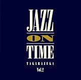 JAZZ ON TIME Vol.2 -TAKARAZUKA-
