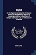 Logick: Cr, the Right Use of Reason in the Enquiry After Truth. with a Variety of Rules to Guard Against Error, in the Affairs of Religion and Human Life, as Well as in the Sciences
