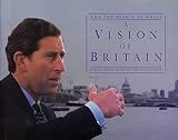 A Vision of Britain: A Personal View of Architecture by The Prince of Wales Prince Charles(1989-10-21)