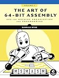 The Art of 64-Bit Assembly, Volume 1: x86-64 Machine Organization and Programming