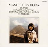 バッハ:無伴奏ヴァイオリンソナタとパルティータ全集