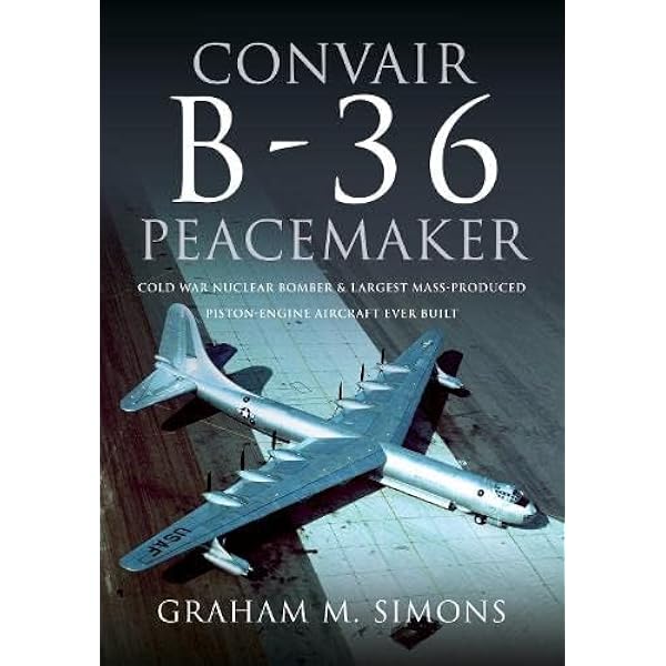洋書 CONVAIR B-36: A Comprehensive History Convair B-36: A Comprehensive History of America's “Big