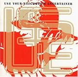 USE YOUR NEIGHBOR�fS ENTERTAINER