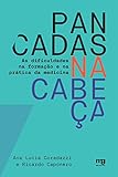 Pancadas na cabeça: As dificuldades na formação e na prática da medicina