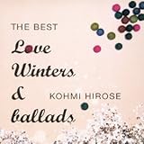 THE BEST Love Winters & ballads