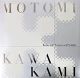 MOTOMI KAWAKAMI: Design with Precision and Flexibility