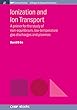 Ionization and Ion Transport: A Primer for the Study of Non-Equilibrium, Low-Temperature Gas Discharges and Plasmas (IOP Concise Physics) (English Edition)