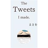 The Tweets I made.