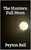 The Hunters: Full Moon (English Edition)