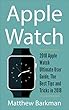 Apple Watch: 2018 Apple Watch Ultimate User Guide, The Best Tips and Tricks in 2018 (English Edition)
