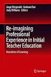 Re-imagining Professional Experience in Initial Teacher Education: Narratives of Learning