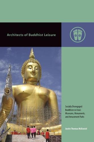 Architects of Buddhist Leisure: Socially Disengaged Buddhism in Asia’s Museums, Monuments, and Amusement Parks (Contemporary Buddhism)の表紙