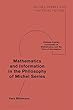 Mathematics and Information in the Philosophy of Michel Serres (Michel Serres and Material Futures)