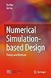 Numerical Simulation-based Design: Theory and Methods