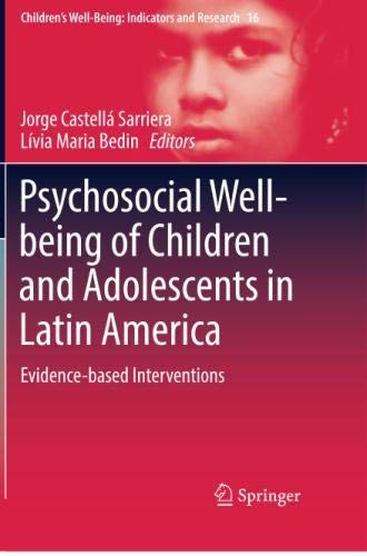 Psychosocial Well-being of Children and Adolescents in Latin America: Evidence-based Interventions (Children’s Well-Being: Indicators and Research)の表紙