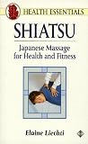 Health Essentials - Shiatsu: Japanese Massage f...