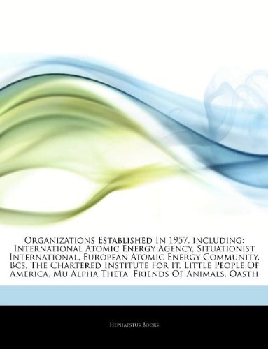 Articles on Organizations Established in 1957, Including: International Atomic Energy Agency, Situationist International, European Atomic Energy Commuの表紙
