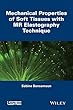 Mechanical Properties of Soft Tissues with MR Elastography Technique (Focus Series)