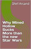 Why Mined Hollow Sucks More than the new Star Wars (English Edition)