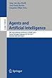 Agents and Artificial Intelligence: 9th International Conference, ICAART 2017, Porto, Portugal, February 24–26, 2017, Revised Selected Papers (Lecture Notes in Computer Science)