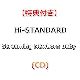 【特典付】 Hi-STANDARD Screaming Newborn Baby (CD)【特典:B2特典ポスター(丸めて同梱)】