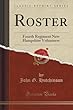 Roster: Fourth Regiment New Hampshire Volunteers (Classic Reprint)