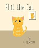 Phil the Cat: The thrilling tale of an orange cat. (English Edition)