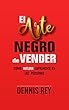 EL ARTE NEGRO DE VENDER: Cómo influir sutilmente en las personas (Spanish Edition)