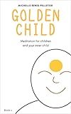 GOLDEN CHILD: Meditation for children and your inner child (Grounding, Your Bubble, Gold Suns Book 1) (English Edition)