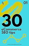 30 eCommerce SEO tips: Get ranked higher by Google with these simple steps (English Edition)