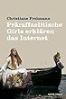 Präraffaelitische Girls erklären das Internet : Erstes Buch Girl (Kleine Formen)