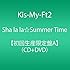 Sha la la☆Summer Time（初回限定盤A）