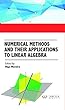 Numerical Methods and Their Applications to Linear Algebra