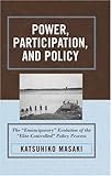 Power, Participation, and Policy: The Emancipatory Evolution of the Elite-Controlled Policy Power, Participation, and Policy: The Emancipatory Evolution of the Elite-Controlled Policy