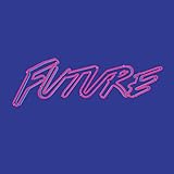 FUTURE / DELUXE EDIT.