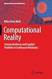 Computational Reality: Solving Nonlinear and Coupled Problems in Continuum Mechanics (Advanced Structured Materials)