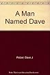 A Man Named Dave