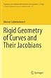 Rigid Geometry of Curves and Their Jacobians (Ergebnisse Der Mathematik Und Ihrer Grenzgebiete. 3. Folge /)