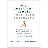 Why Beautiful People Have More Daughters: From Dating, Shopping, and Praying to Going to War and Becoming a Billionaire-- Two