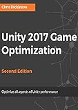 Unity 2017 Game Optimization Second Edition (English Edition)