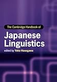 The Cambridge Handbook of Japanese Linguistics (Cambridge Handbooks in Language and Linguistics)