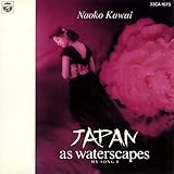 ＪＡＰＡＮ　ａｓ　Ｗａｔｅｒｓｃａｐｅｓ