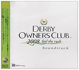 DERBY OWNERS CLUB 2008 feel the rush Soundtrack
