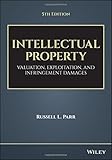 Intellectual Property: Valuation, Exploitation, and Infringement Damages